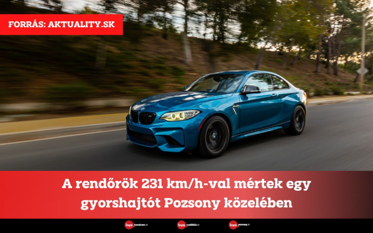 A rendőrök 231 km/h-val mértek egy gyorshajtót Pozsony közelében