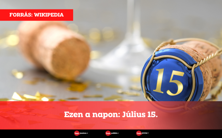 Ezen a napon: Július 15.