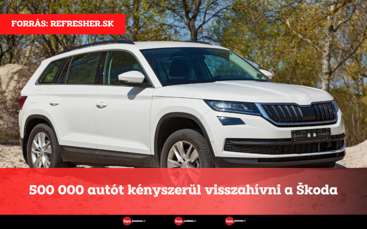 500 000 autót kényszerül visszahívni a Škoda