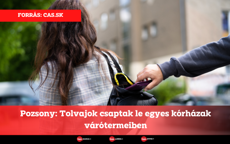 Pozsony: Tolvajok csaptak le egyes kórházak várótermeiben