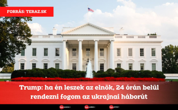 Trump: ha én leszek az elnök, 24 órán belül rendezni fogom az ukrajnai háborút