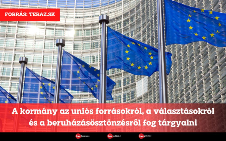 A kormány az uniós forrásokról, a választásokról és a beruházásösztönzésről fog tárgyalni