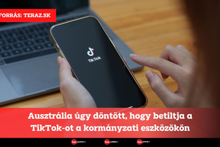 Ausztrália úgy döntött, hogy betiltja a TikTok-ot a kormányzati eszközökön