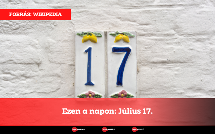 Ezen a napon: Július 17.