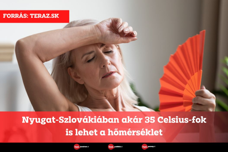 Nyugat-Szlovákiában akár 35 Celsius-fok is lehet a hőmérséklet