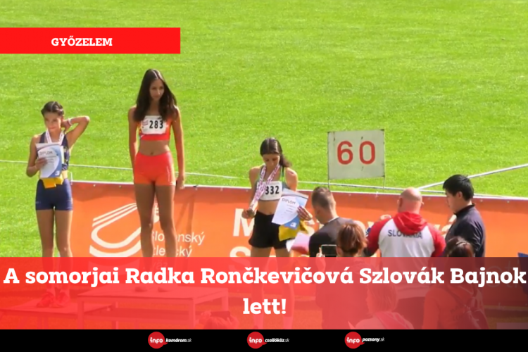 A somorjai Radka Rončkevičová Szlovák Bajnok lett!