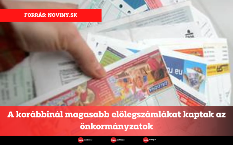 A korábbinál magasabb előlegszámlákat kaptak az önkormányzatok