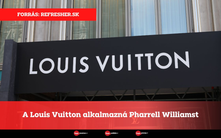 A Louis Vuitton alkalmazná Pharrell Williamst