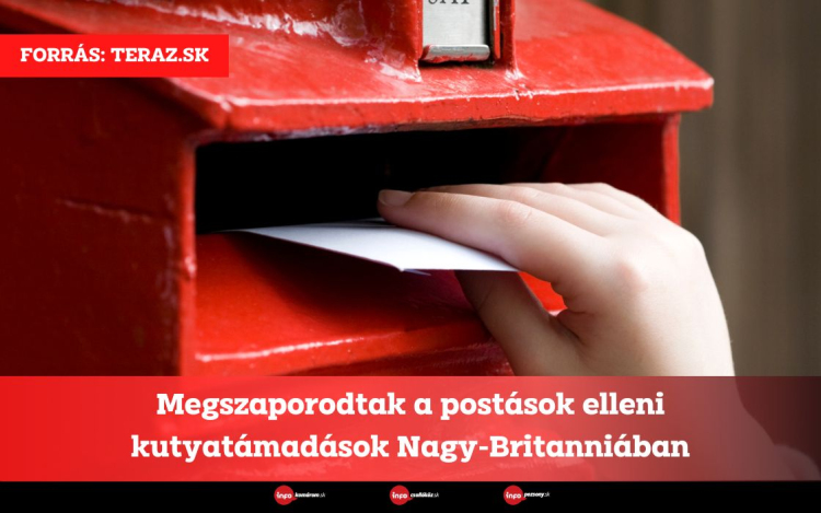 Megszaporodtak a postások elleni kutyatámadások Nagy-Britanniában