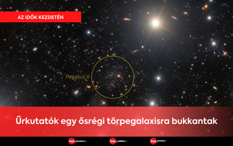 Űrkutatók egy ősrégi törpegalaxisra bukkantak