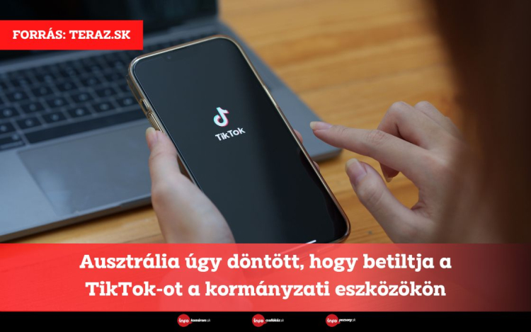 Ausztrália úgy döntött, hogy betiltja a TikTok-ot a kormányzati eszközökön