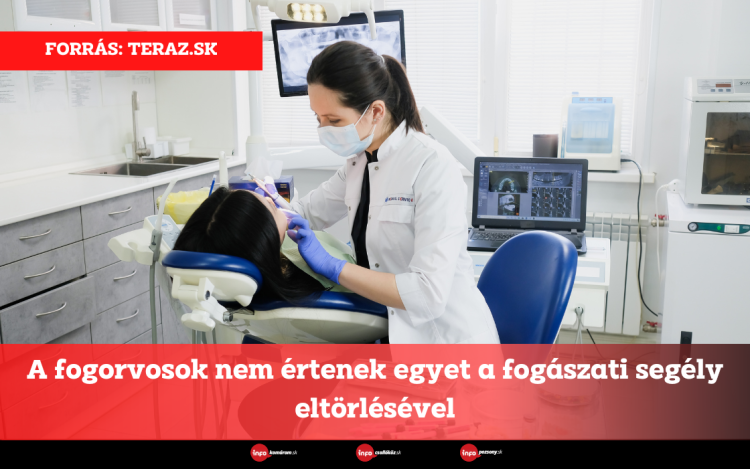 A fogorvosok nem értenek egyet a fogászati segély eltörlésével