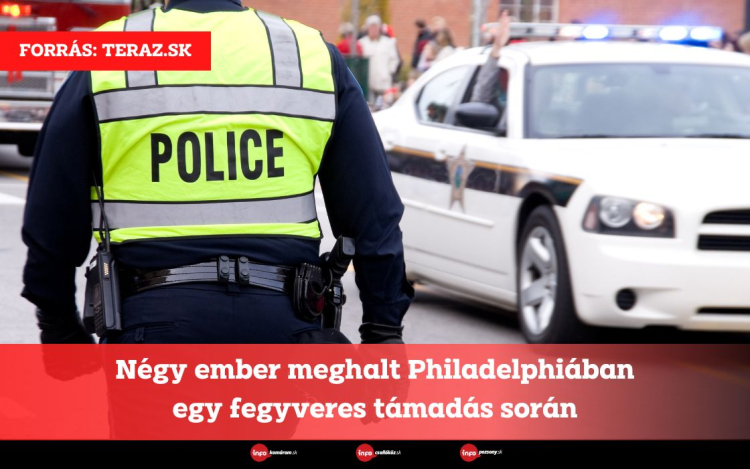 Négy ember meghalt Philadelphiában egy fegyveres támadás során