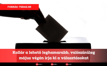 Kollár a lehető leghamarabb, valószínűleg május végén írja ki a választásokat