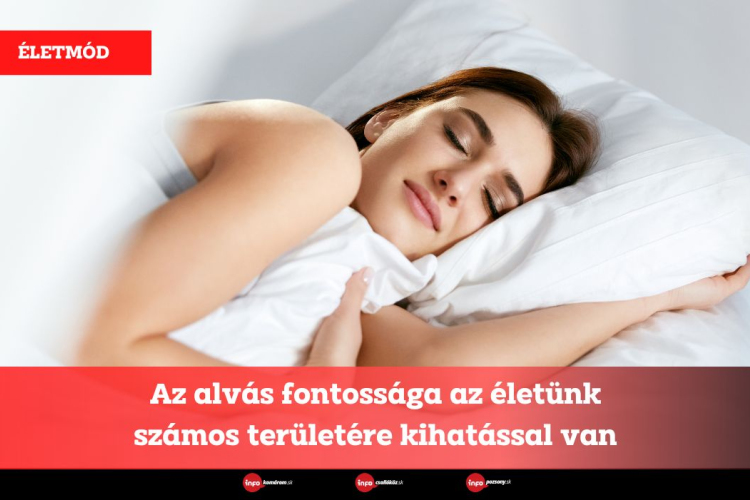 Az alvás fontossága az életünk számos területére kihatással van