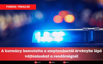 A kormány bemutatta a rendőrséget érintő változásokat