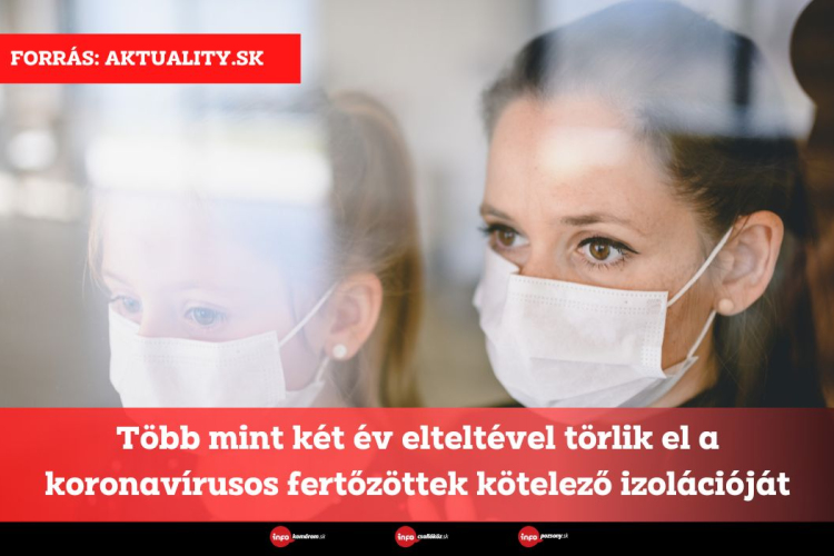 Több mint két év elteltével törlik el a koronavírusos fertőzöttek kötelező izolációját