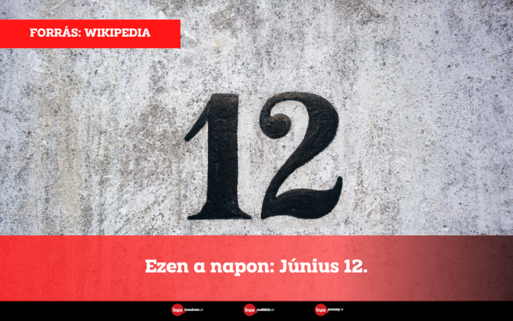 Ezen a napon: Június 12.