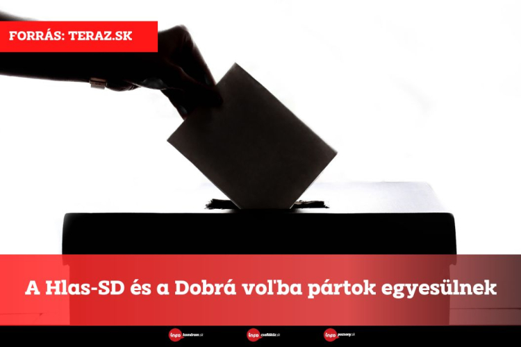 A Hlas-SD és a Dobrá voľba pártok egyesülnek