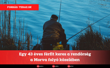 Egy 43 éves férfit keres a rendőrség a Morva folyó közelében