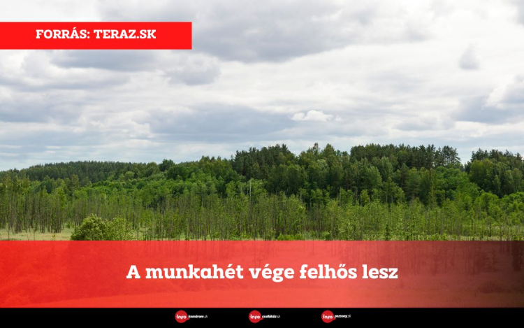 A munkahét vége felhős lesz