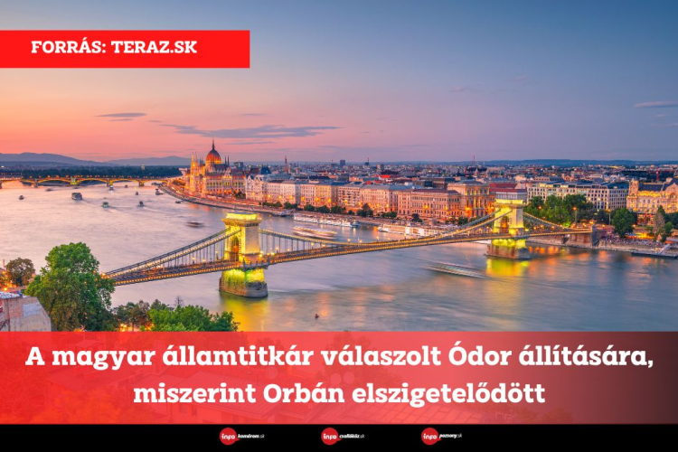 A magyar államtitkár válaszolt Ódor állítására, miszerint Orbán elszigetelődött