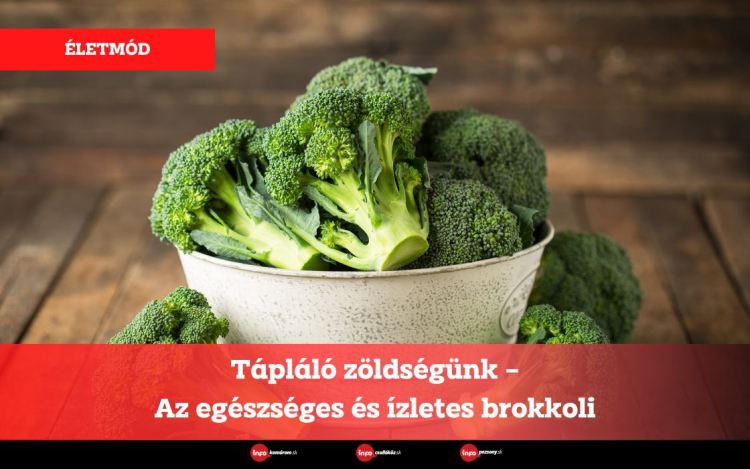 Tápláló zöldségünk – Az egészséges és ízletes brokkoli