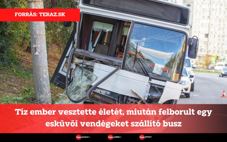 Tíz ember vesztette életét, miután felborult egy esküvői vendégeket szállító busz