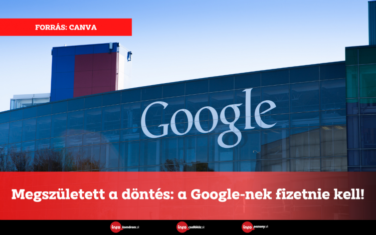 Megszületett a döntés: a Google-nek fizetnie kell!