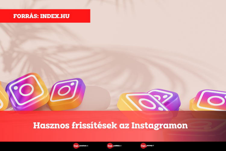 Hasznos frissítések az Instagramon