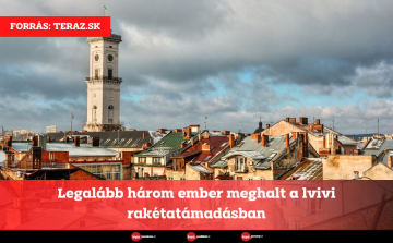 Legalább három ember meghalt a lvivi rakétatámadásban