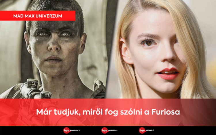 Mad Max-Univerzum • Már tudjuk, miről fog szólni a Furiosa