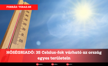 HŐSÉGRIADÓ: 35 Celsius-fok várható az ország egyes területein