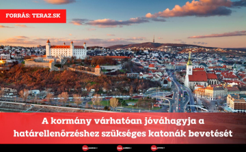 A kormány várhatóan jóváhagyja a határellenőrzéshez szükséges katonák bevetését