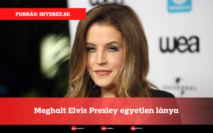 Meghalt Elvis Presley egyetlen lánya