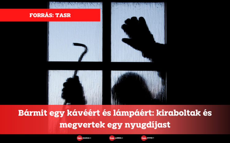 Bármit egy kávéért és lámpáért: kiraboltak és megvertek egy nyugdíjast