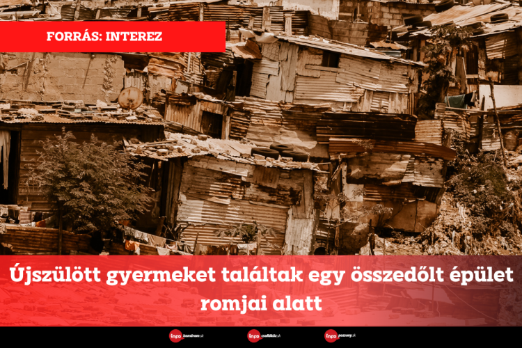 Újszülött gyermeket találtak egy összedőlt épület romjai alatt