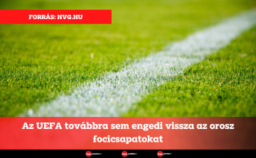 Az UEFA továbbra sem engedi vissza az orosz focicsapatokat