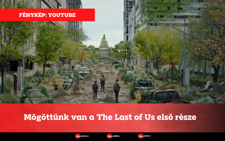 Mögöttünk van a The Last of Us első része