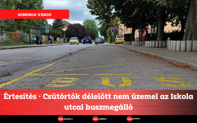 Értesítés • Csütörtök délelőtt nem üzemel az Iskola utcai buszmegálló