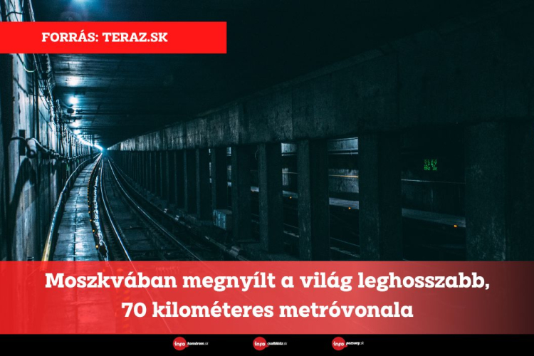 Moszkvában megnyílt a világ leghosszabb, 70 kilométeres metróvonala