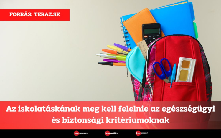 Az iskolatáskának meg kell felelnie az egészségügyi és biztonsági kritériumoknak