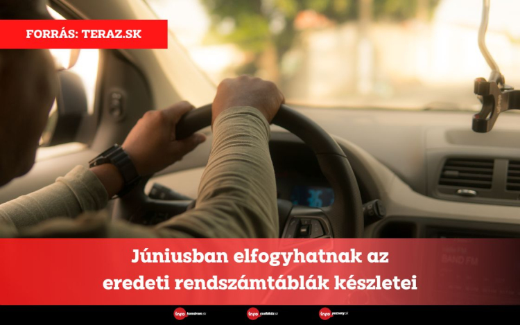 Júniusban elfogyhatnak az eredeti rendszámtáblák készletei