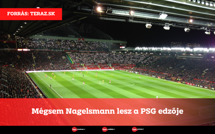 Mégsem Nagelsmann lesz a PSG edzője