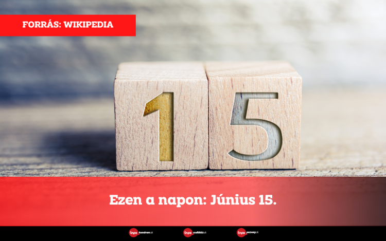 Ezen a napon: Június 15.