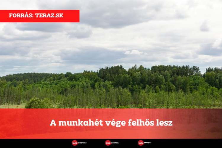 A munkahét vége felhős lesz