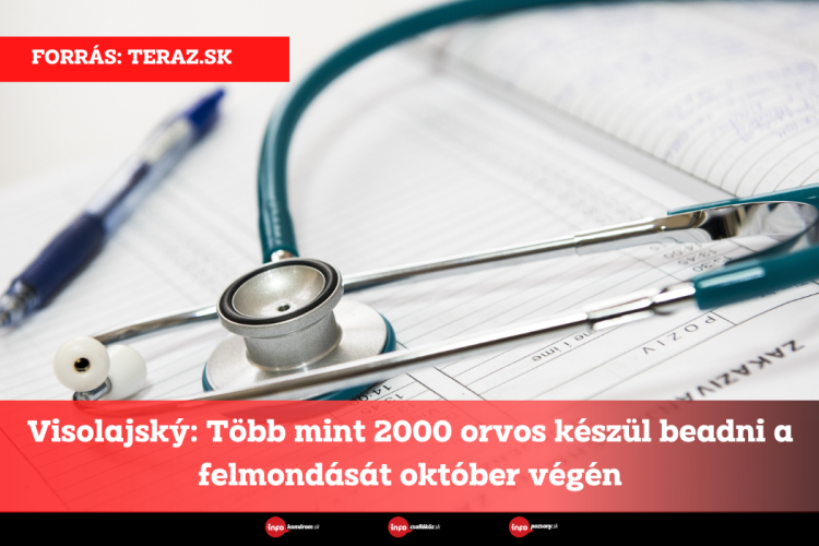 Visolajský: Több mint 2000 orvos készül beadni a felmondását október végén