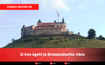 11 éve égett le Krasznahorka vára