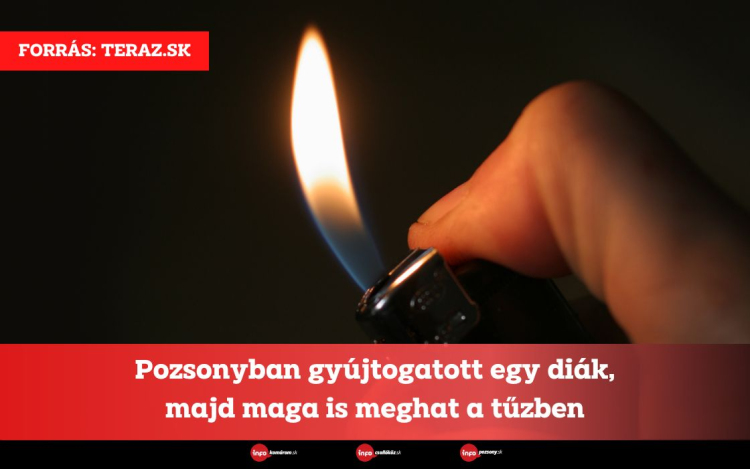 Pozsonyban gyújtogatott egy diák, majd maga is meghat a tűzben