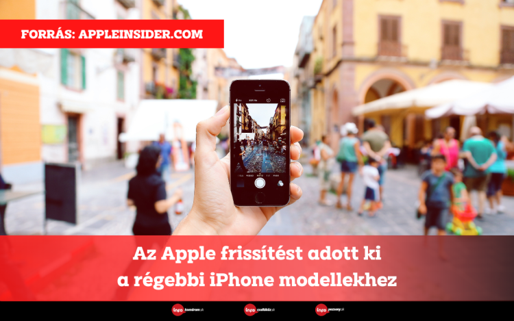 Az Apple frissítést adott ki a régebbi iPhone modellekhez